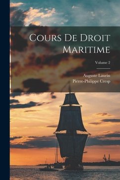 Cours De Droit Maritime; Volume 2 - Cresp, Pierre-Philippe; Laurin, Auguste