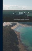 Victoriana: Missionary Sister in Papua, New Guinea