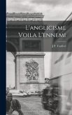 L'anglicisme Voila L'ennemi