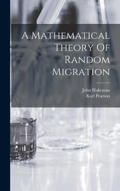A Mathematical Theory Of Random Migration - Pearson, Karl; Blakeman, John