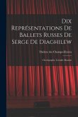 Dix représentations de Ballets russes de Serge de Diaghilew; chorégraphe, Léonide Massine