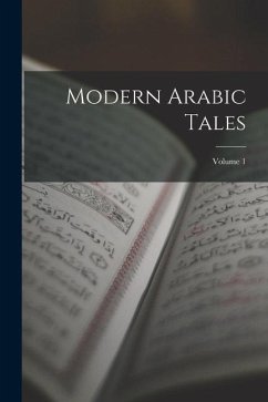 Modern Arabic Tales; Volume 1 - Anonymous