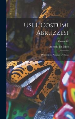 Usi e costumi abruzzesi; descritti da Antonio de Nino; Volume 01 - Nino, Antonio De