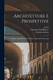 Architetture e prospettive: Dedicate alla maesta&#768; di Carlo Sesto imperador de'Romani