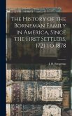 The History of the Borneman Family in America, Since the First Settlers, 1721 to 1878