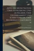 Appel An Meine Nation Über Aufklärung Und Aufklärer, Über Gelehrsamkeit Und Schriftsteller, Über Büchermanufakturisten