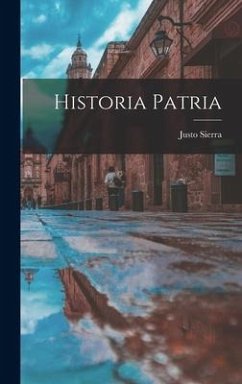 Historia patria - Sierra, Justo