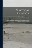 Practical Aviation: An Understandable Presentation of Interesting and Essentials Facts in Aeronautical Science