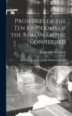 Prospects of the Ten Kingdoms of the Roman Empire Considered