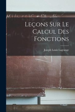 Leçons Sur Le Calcul Des Fonctions - Lagrange, Joseph Louis