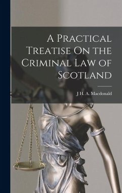 Cover A Practical Treatise On the Criminal Law of Scotland