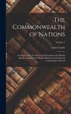 The Commonwealth of Nations; an Inquiry Into the Nature of Citizenship in the British Empire, and Into the Mutual Relations of the Several Communities