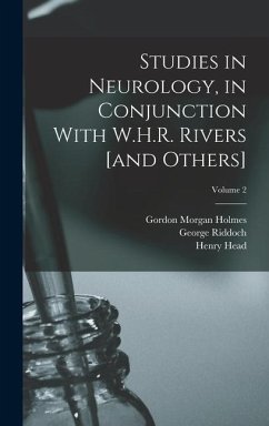 Studies in Neurology, in Conjunction With W.H.R. Rivers [and Others]; Volume 2 - Head, Henry; Sherren, James; Rivers, W. H. R.