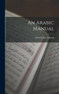 An Arabic Manual - Lansing, John Gulian