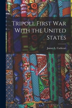 Tripoli. First War With the United States - James L. (James Leander), Cathcart