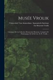 Musée Vrolik: Catalogue De La Collection D'anatomie Humaine, Comparée Et Pathologique De M.M. Ger. Et W. Vrolik ...