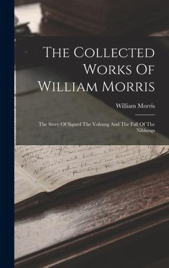 Cover The Collected Works Of William Morris: The Story Of Sigurd The Volsung And The Fall Of The Niblungs