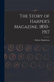 The Story of Harper's Magazine, 1850-1917