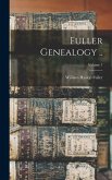 Fuller Genealogy ..; Volume 1