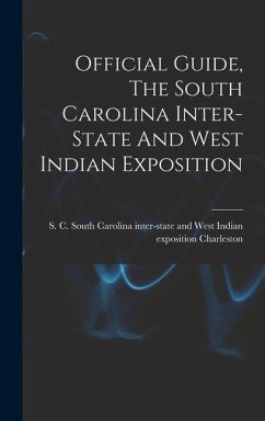 Official Guide, The South Carolina Inter-state And West Indian Exposition