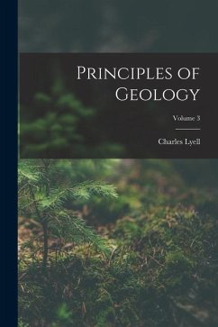 Principles of Geology; Volume 3 - Lyell, Charles