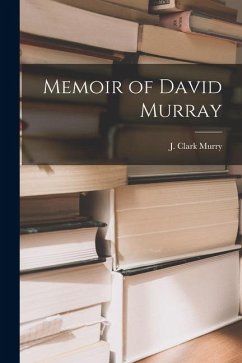 Memoir of David Murray - Murry, J. Clark