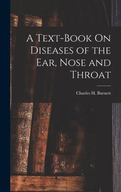 A Text-Book On Diseases of the Ear, Nose and Throat - Burnett, Charles H.