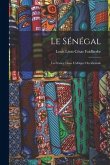 Le Sénégal: La France Dans L'afrique Occidentale