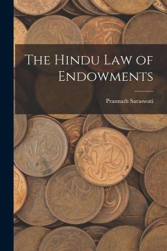 The Hindu Law of Endowments - Saraswati, Prannath