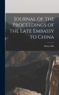 Journal of the Proceedings of the Late Embassy to China - Ellis, Henry