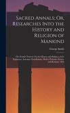 Sacred Annals; Or, Researches Into the History and Religion of Mankind