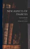 New Aspects Of Diabetes: Pathology And Treatment