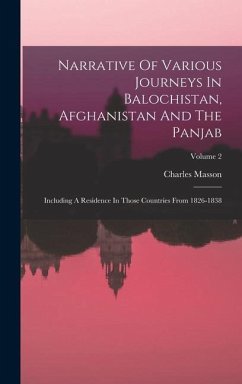 Narrative Of Various Journeys In Balochistan, Afghanistan And The Panjab: Including A Residence In Those Countries From 1826-1838; Volume 2 - Masson, Charles