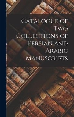 Catalogue of two Collections of Persian and Arabic Manuscripts - Anonymous