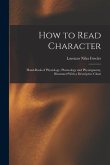 How to Read Character: Hand-book of Physiology, Phrenology and Physiognomy, Illustrated With a Descriptive Chart