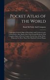 Pocket Atlas of the World: Containing Colored Maps of Each State and Territory in the United States; Also Maps of the Chief Grand Divisions, With