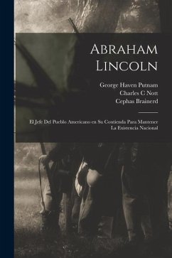 Abraham Lincoln - Lincoln, Abraham; C, Nott Charles