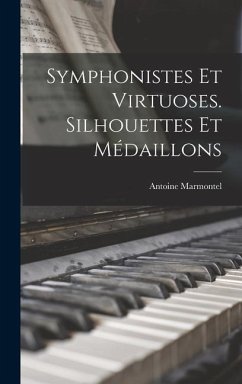 Cover Symphonistes et Virtuoses. Silhouettes et Médaillons