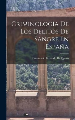 Criminología De Los Delitos De Sangre En España - de Quirós, Constancio Bernaldo