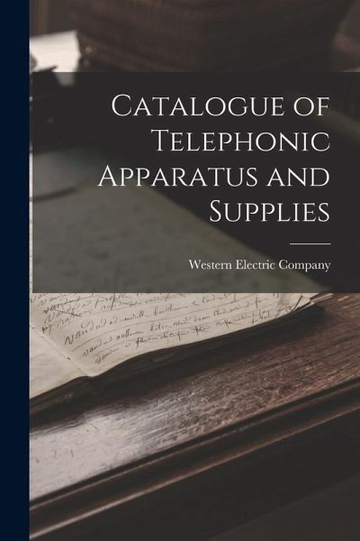 Catalogue of Telephonic Apparatus and Supplies Catalogue of Telephonic Apparatus and Supplies