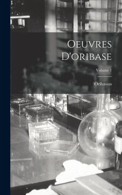 Cover Oeuvres D'oribase; Volume 1