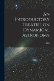 An Introductory Treatise on Dynamical Astronomy