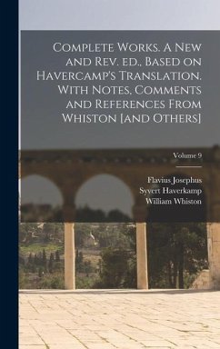 Complete Works. A new and rev. ed., Based on Havercamp's Translation. With Notes, Comments and References From Whiston [and Others]; Volume 9 - Josephus, Flavius; Whiston, William; Haverkamp, Syvert