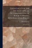 Essentials for the Microscopical Determination of Rock-Forming Minerals and Rocks: In Thin Sections