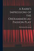 A Rabbi's Impressions of the Oberammergau Passion Play