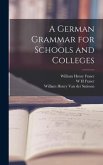 A German Grammar for Schools and Colleges