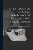 A Text-Book of Clinical Anatomy for Students and Practitioners