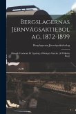 Bergslagernas Jernvägsaktiebolag, 1872-1899: Historik Utarbetad På Uppdrag Af Bolagets Styrelse [Af Wilhelm Berg]