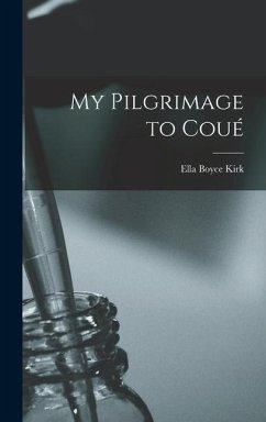 My Pilgrimage to Coué - Kirk, Ella Boyce
