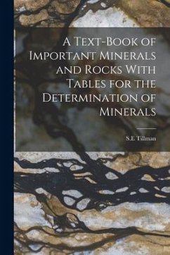 A Text-Book of Important Minerals and Rocks With Tables for the Determination of Minerals - S. E., Tillman